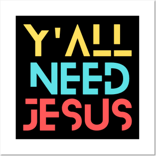 Y'all Need Jesus | Christian Saying Posters and Art